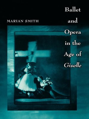 cover image of Ballet and Opera in the Age of Giselle